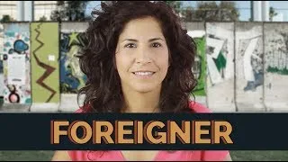 How to say FOREIGNER | American English