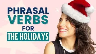 5 Phrasal Verbs for the Holidays ❄️🎄🎁 [+ FREE practice download]