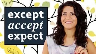 Saying EXCEPT, ACCEPT and EXPECT | American English pronunciation