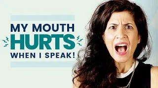 Does your mouth hurt when you speak in English?