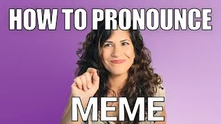 How to Pronounce Meme | American English Pronunciation