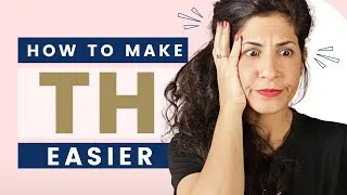 When TH is the HARDEST and how to make it EASIER | American English Pronunciation