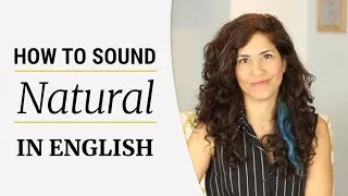 How to stop feeling FAKE and start sounding NATURAL in English