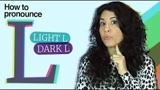 The L in American English - How to get it right! | Dark L | Light L
