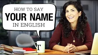 How to say your name in English [without having to repeat it!]