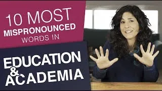 10 mispronounced words in EDUCATION and ACADEMIA | American English Pronunciation Lesson
