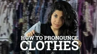 Pronunciation Of Clothes in English