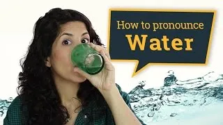 Pronouncing 'water' I American English Pronunciation