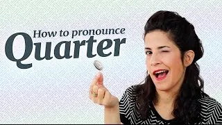 How to pronounce 'Quarter' | American English