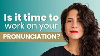 Need pronunciation? (6 signs it’s time to start)