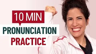 10 MIN English Pronunciation Practice