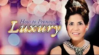 How to pronounce 'luxury' | American English