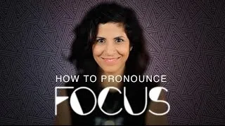How to say 'FOCUS' | American English
