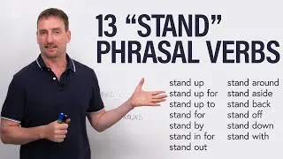 13 Phrasal Verbs with STAND: stand by, stand out, stand down...