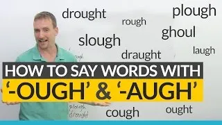 English Pronunciation: How to say words ending in -OUGH & -AUGH