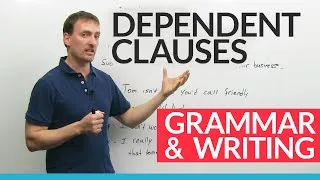Advanced English Grammar: Dependent Clauses