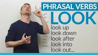 LOOK at these PHRASAL VERBS with 