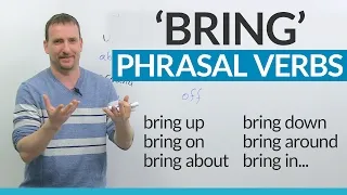 Learn English Phrasal Verbs with BRING: bring on, bring about, bring forward...