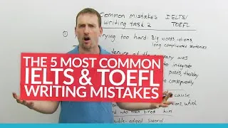 IELTS & TOEFL Writing: 5 Common Mistakes