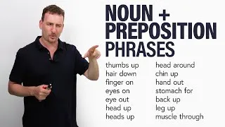 Noun + Preposition Phrases (NOT Phrasal Verbs!) with Body Parts