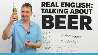 Real English: Talking about BEER