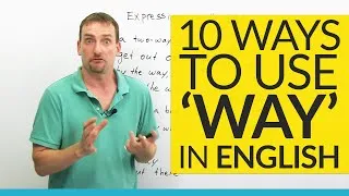 10 ways to use the word WAY in English