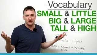 6 confusing words - small & little, big & large, tall & high