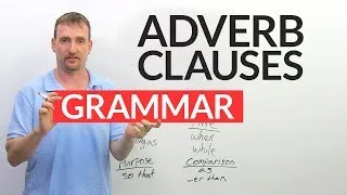 Learn English Grammar: The Adverb Clause
