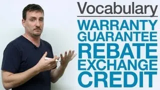 English Vocabulary: warranty, guarantee, rebate, exchange, credit...