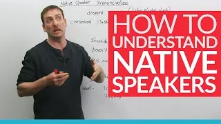 Learn English: How to understand native speakers
