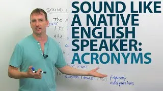 Sound like a native English speaker by using ACRONYMS!