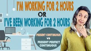 English tenses | Present Perfect Continuous (have been doing) & Present Continuous (am doing)
