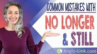 still & no longer | English grammar in conversation