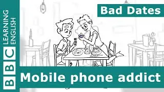 💔🥀 Bad Dates 1: Mobile phone addict - English language for dating