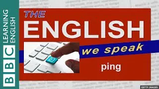 Ping - The English We Speak