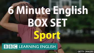 BOX SET: 6 Minute English - 'Sport' English mega-class! 30 minutes of new vocabulary!