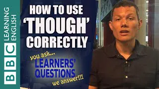 How to use 'though' - Learners' Questions