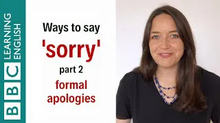 Ways to say 'sorry' part 2 - formal apologies - English In A Minute