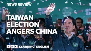Taiwan election angers China: BBC News Review