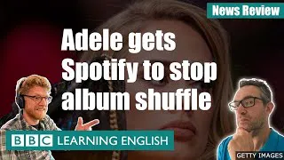 Adele gets Spotify to stop album shuffle: BBC News Review