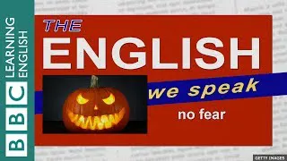 No fear (Halloween Special): The English We Speak