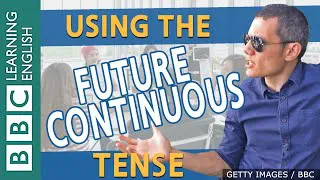 BBC English Masterclass: Uses of the future continuous tense