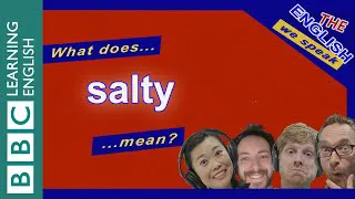 Why are people saying 'salty'? - The English We Speak