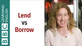 Lend vs Borrow - English In A Minute