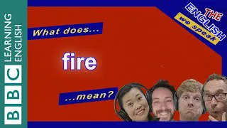 Fire: The English We Speak