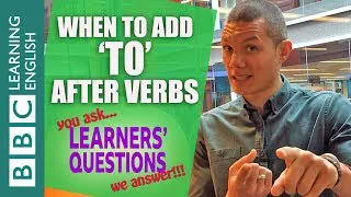 When to add 'to' after verbs - Learners' Questions