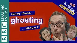 What does the English word 'ghosting' mean? 👻