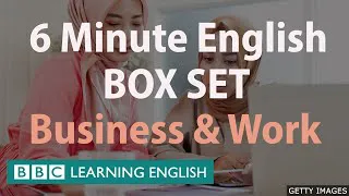 BOX SET: 6 Minute English - 'Business & Work' English mega-class! 30 minutes of new vocabulary!