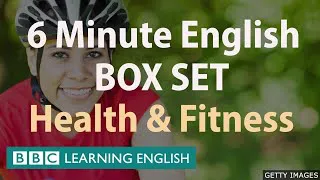 BOX SET: 6 Minute English - 'Health and Fitness' English mega-class! One hour of new vocabulary!