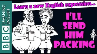 🎭 I'll send him packing - Learn English vocabulary & idioms with 'Shakespeare Speaks'